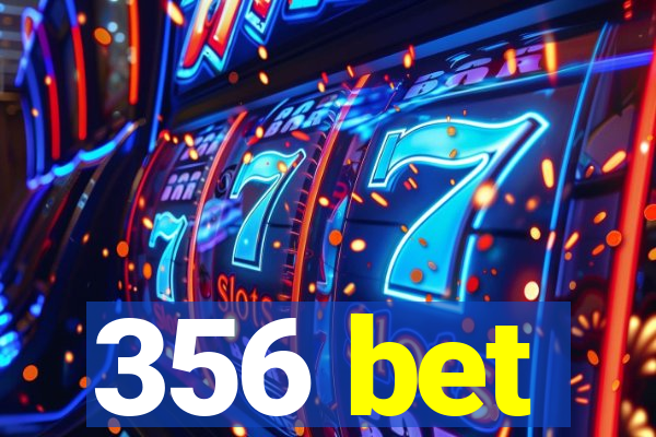 356 bet